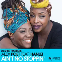 Ain't No Stoppin (Edits) - Single by Alex Poet & Hanlei album reviews, ratings, credits