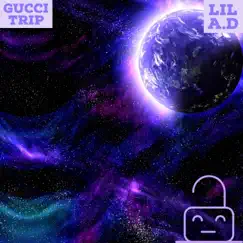 GUCCI Trip - Single by Lil AD album reviews, ratings, credits