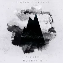 Silver Mountain - Single by Osopho & Ok Sure album reviews, ratings, credits