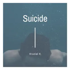 Suicide - Single by Krucial K album reviews, ratings, credits