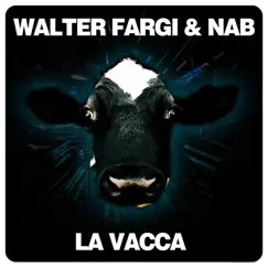 La Vacca (Walter Fargi Minimal Re-edit) Song Lyrics