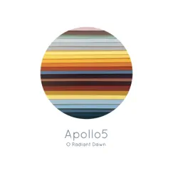 O Radiant Dawn by Apollo5 album reviews, ratings, credits