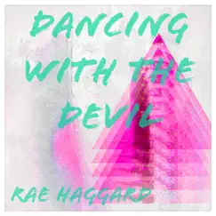 Dancing With the Devil - Single by Rae Haggard album reviews, ratings, credits