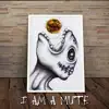 I Am a Mute - Single album lyrics, reviews, download