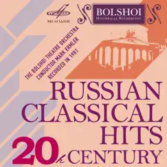 20th Century Russian Classical Hits by Mark Ermler & Orchestra of the Bolshoi Theatre album reviews, ratings, credits