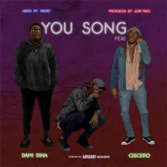 You Song (feat. Cheakaity, Dami Dina & Ciscero) Song Lyrics