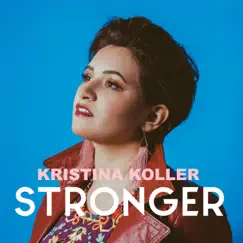 Stronger by Kristina Koller album reviews, ratings, credits