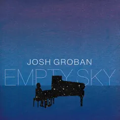 Empty Sky - Single by Josh Groban album reviews, ratings, credits