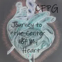 Journey to the Center of My Heart - Single by CFPG album reviews, ratings, credits