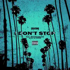 I Don't Stop (feat. Mistavuhsace) Song Lyrics
