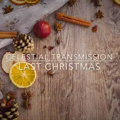 Last Christmas - Single by Celestial Transmission album reviews, ratings, credits