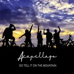 Go Tell It on the Mountain - Single by Acapellago album reviews, ratings, credits