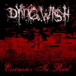 Enemies in Red - Single by Dying Wish album reviews, ratings, credits