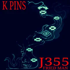 K Pins - Single by J355 FRIED MAN album reviews, ratings, credits