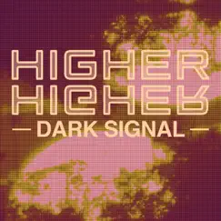Higher - Single by Dark Signal album reviews, ratings, credits