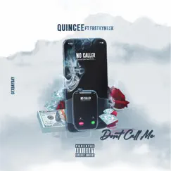 Don't Call Me (feat. FreekyNeek) - Single by Quincee album reviews, ratings, credits