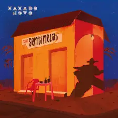 Sentinelas - Single by Xaxado Novo album reviews, ratings, credits
