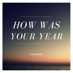 How Was Your Year Song Lyrics