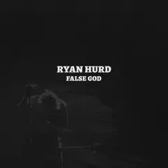 False God - Single by Ryan Hurd album reviews, ratings, credits