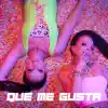 Que Me Gusta - Single album lyrics, reviews, download
