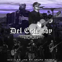 Del Este Soy (feat. Grupo Tetris) - Single by Iniciales JMD album reviews, ratings, credits