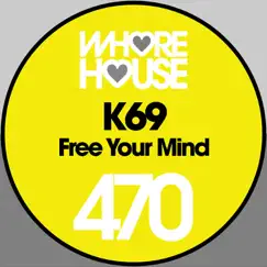 Free Your Mind - Single by K69 album reviews, ratings, credits