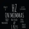 ON Mommas (feat. AP, L Keys, Flawless Money, Krazy K, Vague Looch, Bigg Stroke, Nut Kase, Guzzo Giovanni & Mackadoe) - Single album lyrics, reviews, download