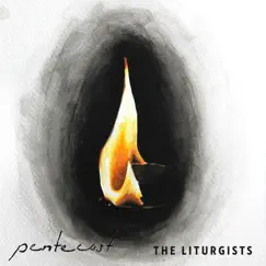 Pentecost - Single by The Liturgists album reviews, ratings, credits