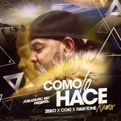 COMO LO HACE (feat. ZYSKO, COKI & AIVAN TONEZ) - Single by Joel A album reviews, ratings, credits