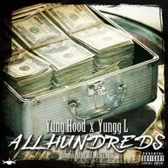 All Hundreds (feat. Yungg L) - Single by Yung Hood album reviews, ratings, credits