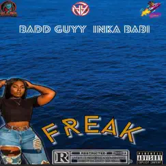 Freak (feat. Inkababi) - Single by Badd Guyy album reviews, ratings, credits