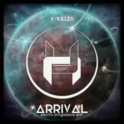 Arrival (Electro Progressive Edit) - Single by X-Killer album reviews, ratings, credits