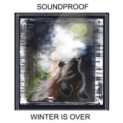 Winter Is Over - Single by Soundproof album reviews, ratings, credits