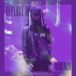 Replace Me - Single by NoXenon album reviews, ratings, credits