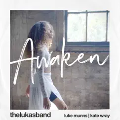 Awaken - Single by Thelukasband, Luke Munns & Kate Wray album reviews, ratings, credits