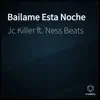 Báilame Esta Noche (feat. Ness Beats) - Single album lyrics, reviews, download