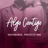 Algo Contigo - Single album lyrics, reviews, download