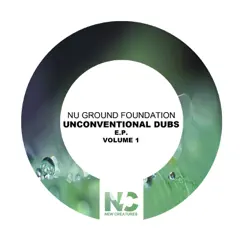 Unconventional Dubs, Vol. 1 by Nu Ground Foundation album reviews, ratings, credits