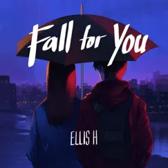 Fall for You - Single by Ellis H album reviews, ratings, credits