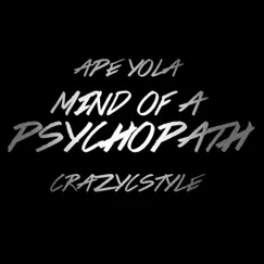 Mind of a Psychopath (feat. Ape Yola) Song Lyrics