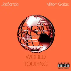 World Touring (feat. Milton Gates) Song Lyrics