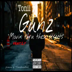 Movin' Thru These Streets (feat. Lt) - Single by ToniiGunz album reviews, ratings, credits