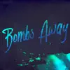 Bombs Away - Single album lyrics, reviews, download