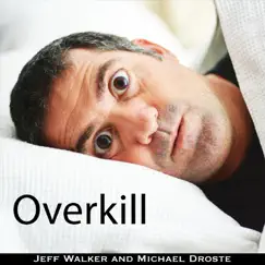 Overkill (feat. Jeff Walker) - Single by Michael Droste album reviews, ratings, credits