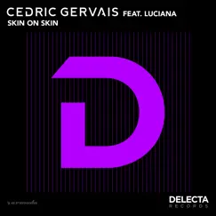 Skin on Skin (feat. Luciana) - Single by Cedric Gervais album reviews, ratings, credits