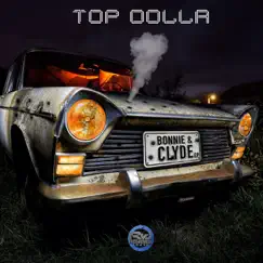 Bonnie & Clyde - Single by Top Dolla album reviews, ratings, credits