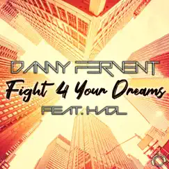 Fight 4 Your Dreams (feat. Hadl) [Remixes] by Danny Fervent album reviews, ratings, credits