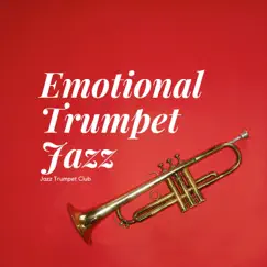 Emotional Trumpet Jazz by Jazz Trumpet Club album reviews, ratings, credits