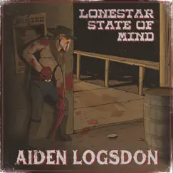 Lonestar State of Mind - EP by Aiden Logsdon album reviews, ratings, credits