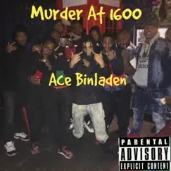 Murder At 1600 by Ace Binladen album reviews, ratings, credits
